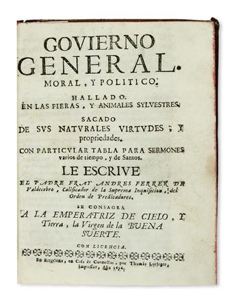 NATURAL HISTORY  FERRER DE VALDECEBRO, ANDRÉS. Govierno General, Moral, y Politíco. Hallado en las Fieras, y Animales Sylvestres.  1696